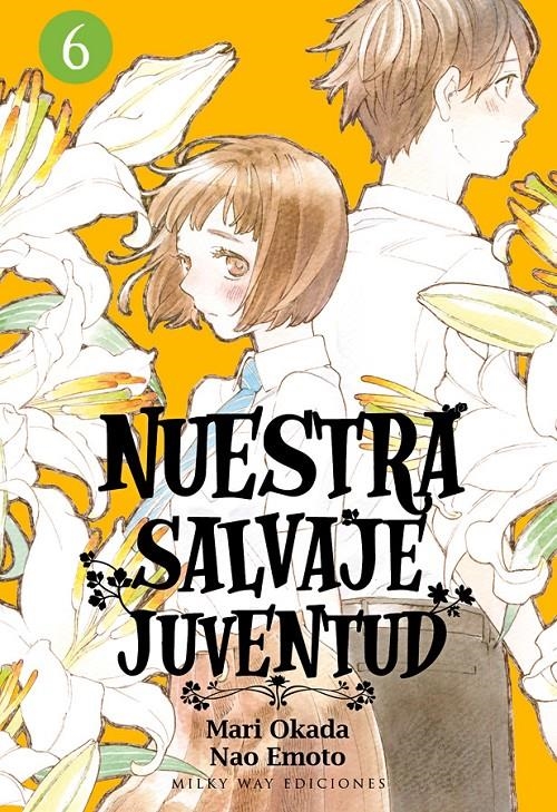 NUESTRA SALVAJE JUVENTUD # 06 | 9788417820732 | MARI OKADA - NAO EMOTO | Universal Cómics