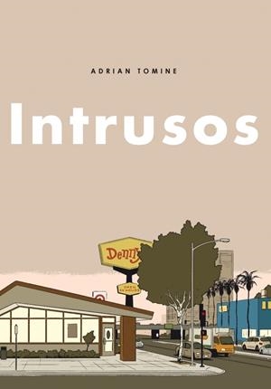 INTRUSOS | 9788494980831 | ADRIAN TOMINE | Universal Cómics
