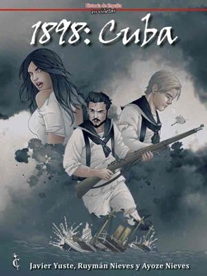 HISTORIA DE ESPAÑA EN VIÑETAS # 18 1898 CUBA | 9788409165742 | JAVIER YUSTE - RUYMÁN NIEVES - AYOZE NIEVES. | Universal Cómics