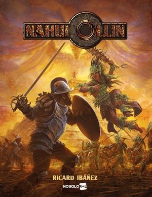 NAHUI OLLIN JUEGO DE ROL | 9788417775285 | RICARD IBÁÑEZ  | Universal Cómics