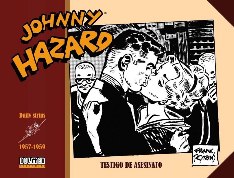 JOHNNY HAZARD TIRAS DIARIAS # 09 DE 1957 A 1959 TESTIGO DE ASESINATO | 9788417956493 | FRANK ROBBINS | Universal Cómics