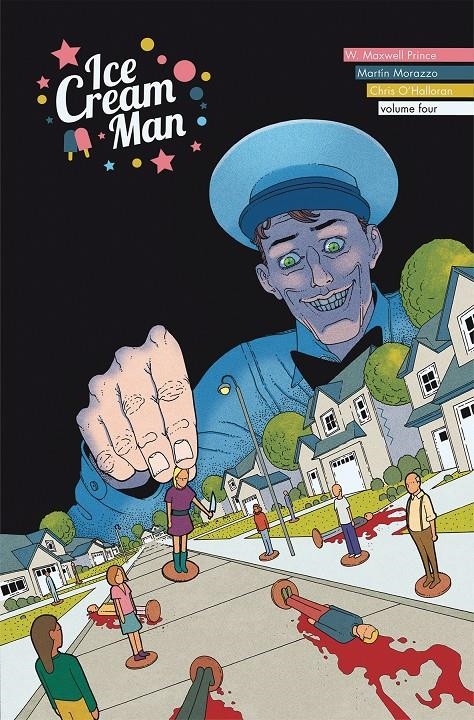 USA ICE CREAM MAN TP VOL 04 TINY LIVES | 978153431376751699 | W. MAXWELL PRINCE - MARTIN MORAZZO - CHRIS O'HALLORAN | Universal Cómics