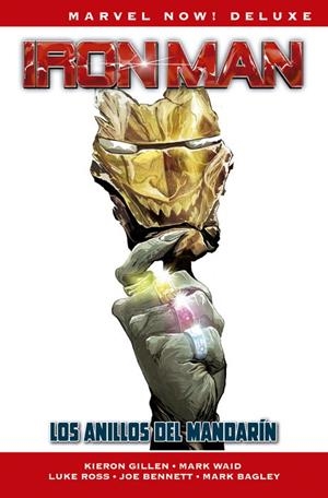 IRON MAN DE KIERON GILLEN MARVEL NOW! DELUXE # 03 LOS ANILLOS DEL MANDARÍN | 9788413343471 | MARK WAID - LUKE ROSS - JOE BENNETT - MARK BAGLEY - KIERON GILLEN | Universal Cómics