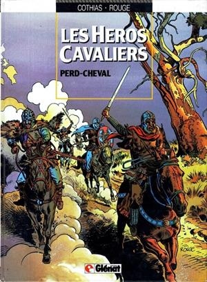 LES HÉROS CAVALIERS # 01 PERD-CHEVAL EDICIÓN EN FRANCÉS | 9782723406604 | PATRICK COTHIAS - MICHEL ROUGE - MARIANNE ROUSSEAU  | Universal Cómics