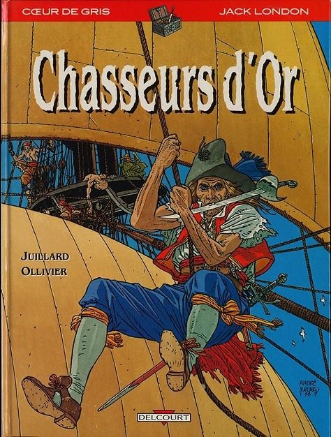 CHASSEURS D'OR, COUR DE GRIS JACK LONDON EDICIÓN EN FRANCÉS | 9782906187047 | JEAN OLLIVIER - ANDRÉ JUILLARD | Universal Cómics