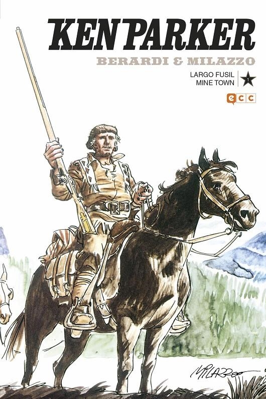 KEN PARKER # 01 LARGO FUSIL Y MINETOWN 2ª EDICIÓN | 9788418225192 | GIANCARLO FRANCISCO BERARDI - IVO MILAZZO