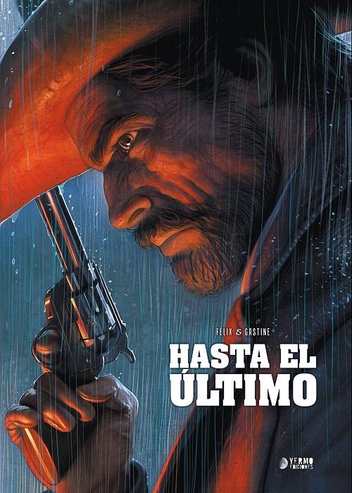 HASTA EL ÚLTIMO | 9788417957193 | JERÔME FÉLIX - PAUL GASTINE | Universal Cómics