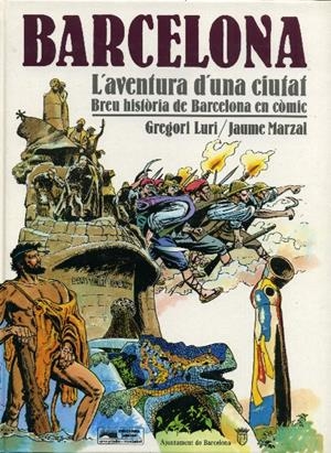 BARCELONA L'AVENTURA DE UNA CIUTAT | 9788474198942 | GREGORI LURI MEDRANO - JAUME MARZAL | Universal Cómics