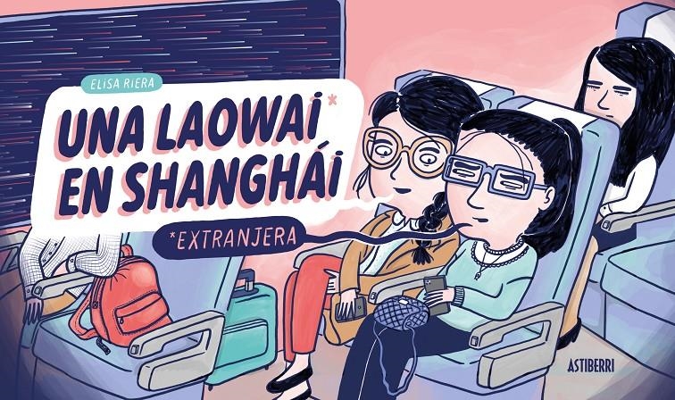 UNA LAOWAI EN SHANGHÁI | 9788417575779 | ELISA RIERA | Universal Cómics