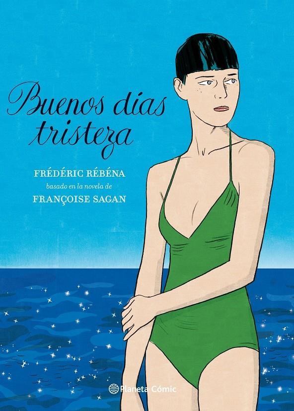 BUENOS DÍAS, TRISTEZA | 9788413412092 | FRANÇOISE SAGAN - FRÉDÉRIC RÉBÉNA  | Universal Cómics