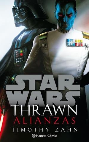STAR WARS THRAWN ALIANZAS NOVELA | 9788413411781 | TIMOTHY ZAHN | Universal Cómics