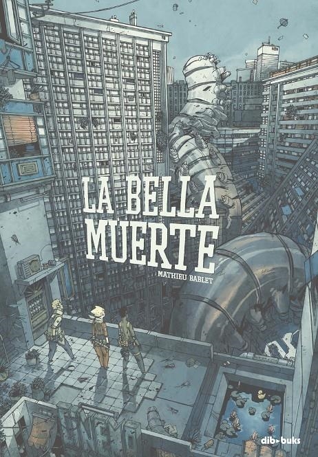 LA BELLA MUERTE | 9788417294779 | MATHIEU BABLET | Universal Cómics