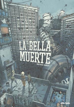 LA BELLA MUERTE | 9788417294779 | MATHIEU BABLET | Universal Cómics