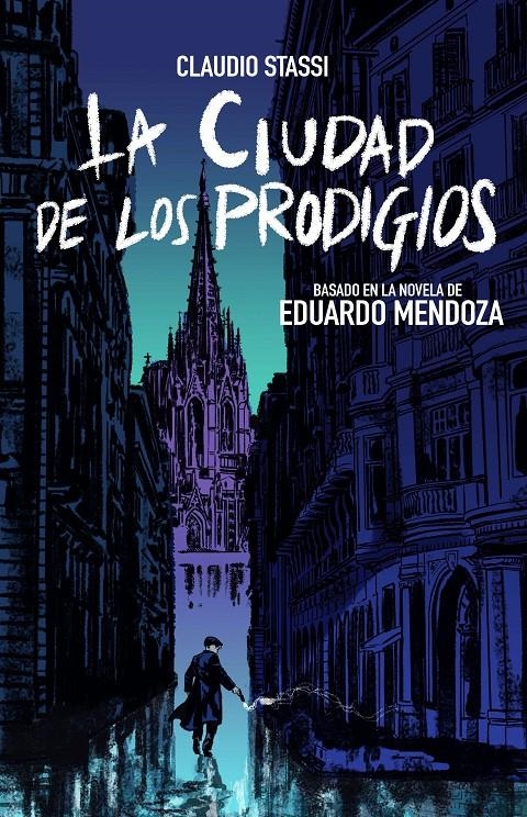 LA CIUDAD DE LOS PRODIGIOS, LA NOVELA GRÁFICA | 9788413410876 | MANUEL MENDOZA - CLAUDIO STASSI