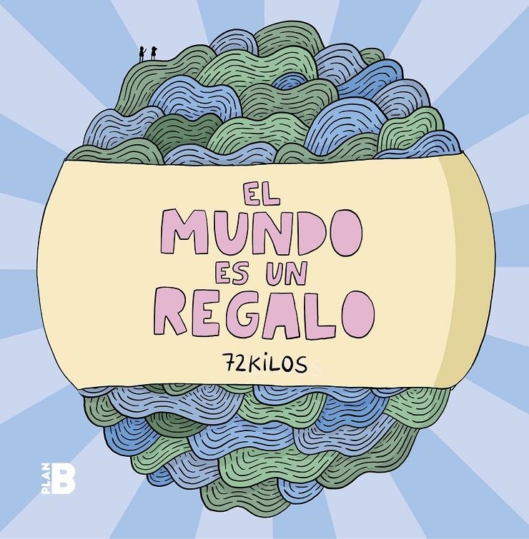 EL MUNDO ES UN REGALO | 9788417809294 | 72 KILOS | Universal Cómics