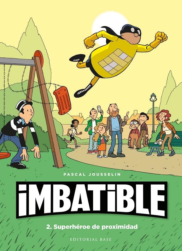 IMBATIBLE # 02 SUPERHÉROE DE PROXIMIDAD | 9788417760540 | PASCAL JOUSSELIN | Universal Cómics