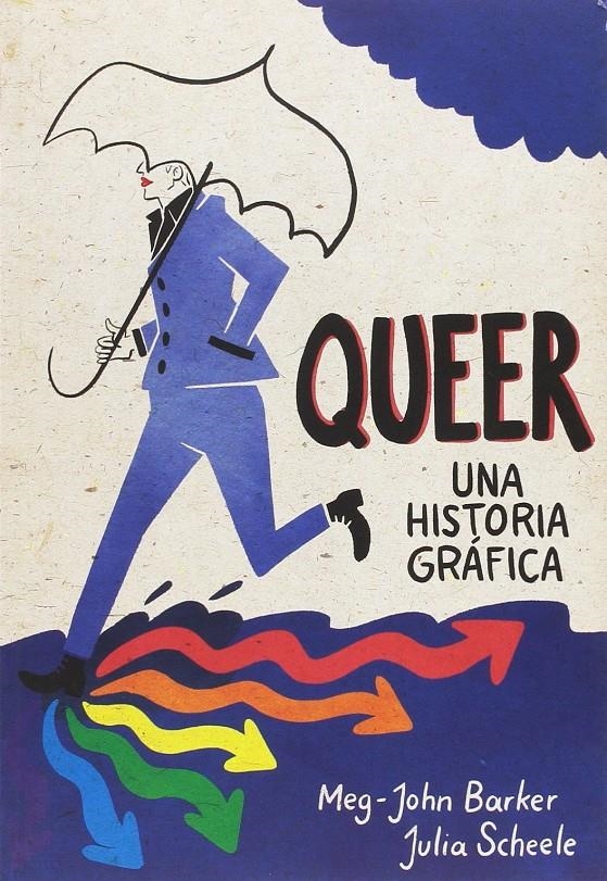 QUEER UNA HISTORIA GRÁFICA 3ª EDICIÓN | 9788415373537 | MEG-JOHN BARKER - JULIA SCHEELE | Universal Cómics