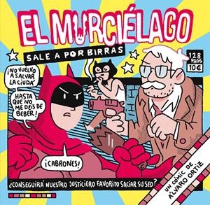 EL MURCIÉLAGO SALE A POR BIRRAS | 9788418215124 | ALVARO ORTIZ | Universal Cómics