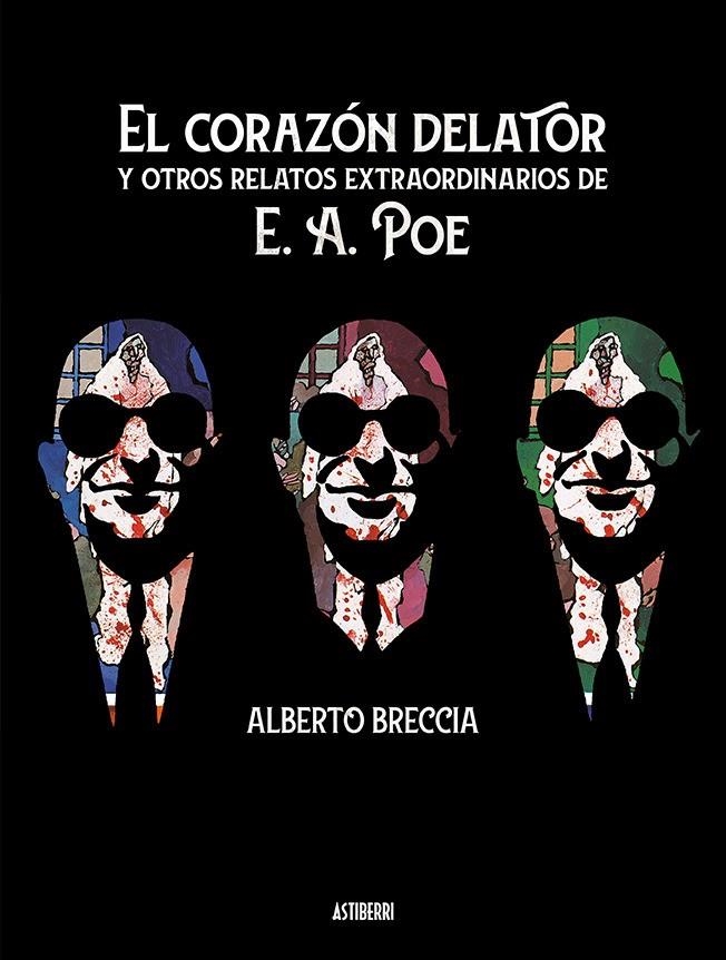 EL CORAZÓN DELATOR Y OTROS RELATOS EXTRAORDINARIOS DE POE | 9788417575953 | ADGAR ALLAN POE - ALBERTO BRECCIA | Universal Cómics