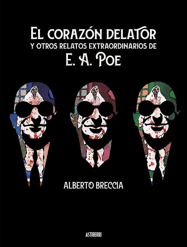 EL CORAZÓN DELATOR Y OTROS RELATOS EXTRAORDINARIOS DE POE | 9788417575953 | ADGAR ALLAN POE - ALBERTO BRECCIA | Universal Cómics