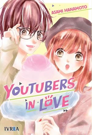 YOUTUBERS IN LOVE | 9788418271540 | ASAMI HANAMOTO | Universal Cómics