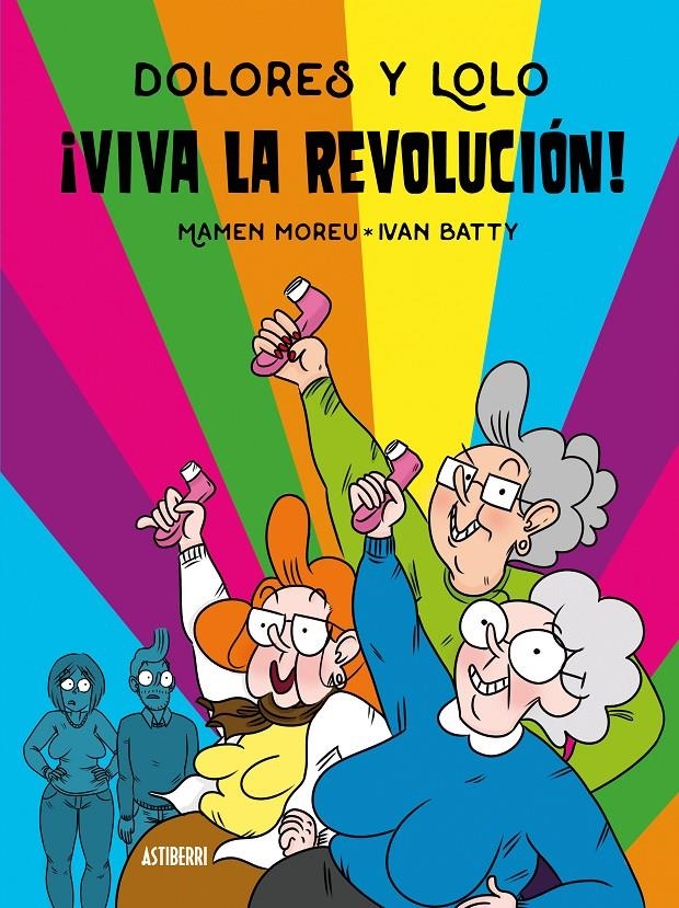 DOLORES Y LOLO # 02 ¡VIVA LA REVOLUCIÓN! | 9788417575663 | MAMEN MOREU - IVAN BATTY | Universal Cómics