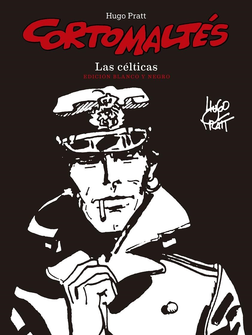 CORTO MALTÉS # 04 LAS CÉLTICAS EDICIÓN EN BLANCO Y NEGRO | 9788467941593 | HUGO PRATT | Universal Cómics