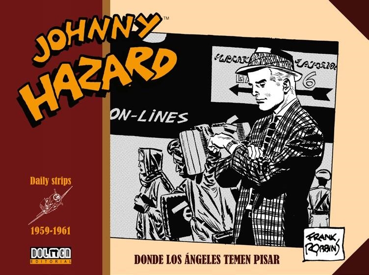 JOHNNY HAZARD TIRAS DIARIAS # 10 DE 1959 A 1961 DONDE LOS ÁNGELES TEMEN PISAR | 9788417956639 | FRANK ROBBINS | Universal Cómics