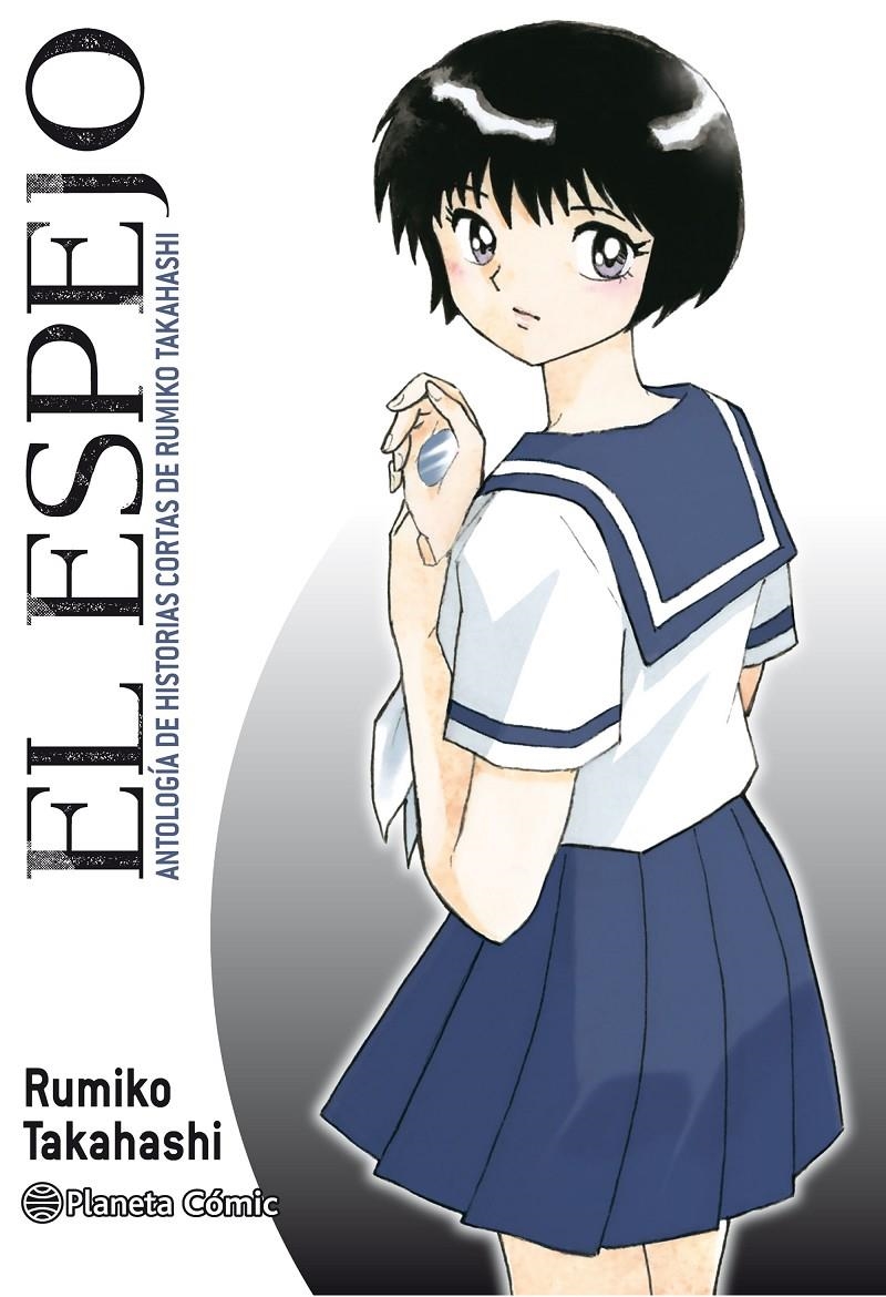 EL ESPEJO, ANTOLOGÍA DE HISTORIAS CORTAS DE RUMIKO TAKAHASHI | 9788413410845 | RUMIKO TAKAHASHI | Universal Cómics