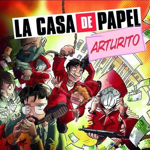 LA CASA DE PAPEL, ARTURITO | 9788413414973 | JOSE FONOLLOSA | Universal Cómics