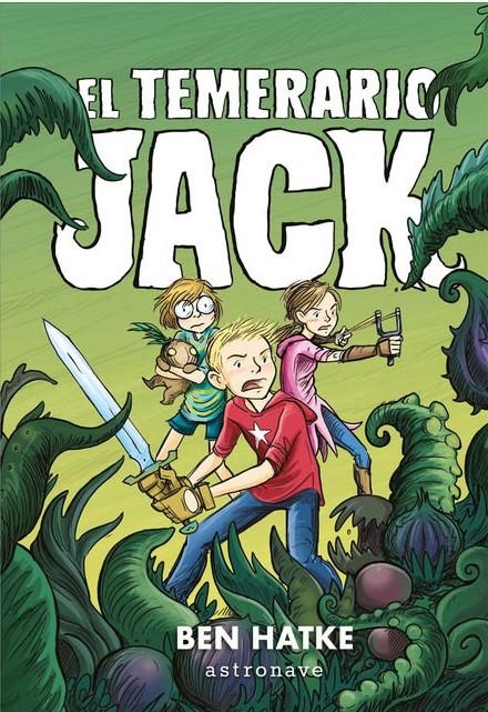 EL TEMERARIO JACK # 01 | 9788467935929 | BEN HATKE