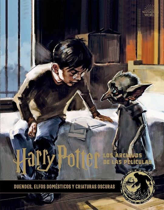 HARRY POTTER LOS ARCHIVOS DE LAS PELÍCULAS # 09 DUENDES, ELFOS DOMÉSTICOS Y CRIATURAS OSCURAS | 9788467940695 | JODY REVENSON