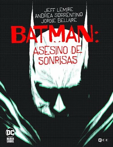 BATMAN ASESINO DE SONRISAS EDICIÓN DC BLACK LEVEL | 9788418382581 | ANDREA SORRENTINO - JEFF LEMIRE - JORDIE BELLAIRE | Universal Cómics