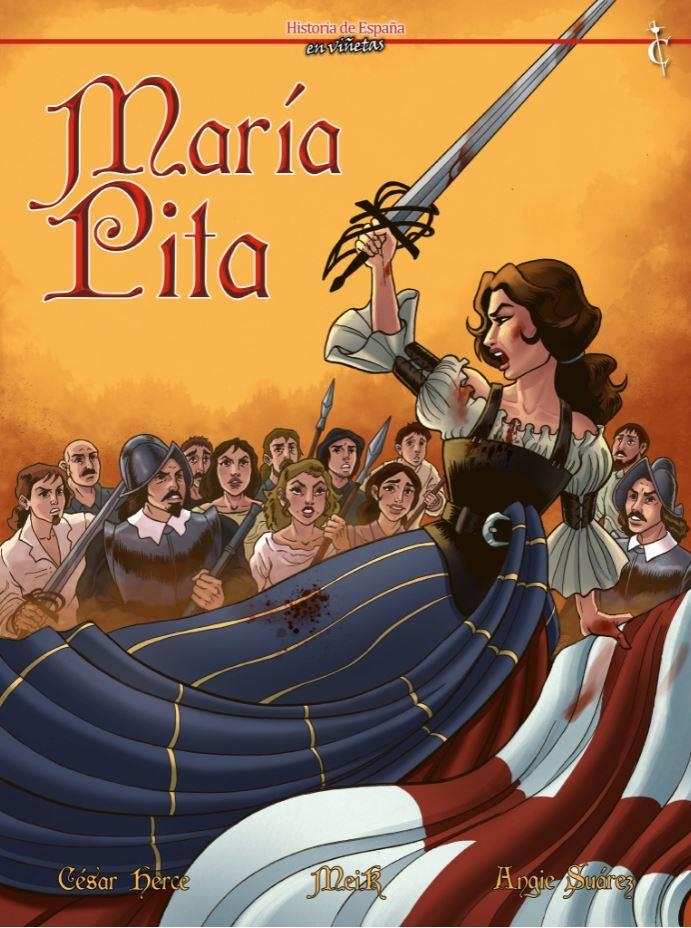 HISTORIA DE ESPAÑA EN VIÑETAS # 25 MARÍA PITA | 9788409216031 | CESAR HERCE - MEIK COBAIN - ANGIE SUAREZ | Universal Cómics