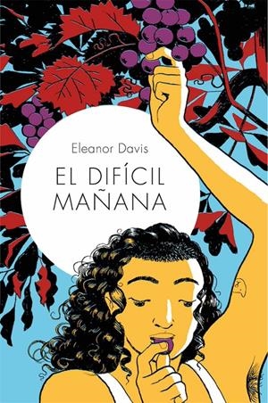 EL DIFÍCIL MAÑANA | 9788418215162 | ELEANOR DAVIS