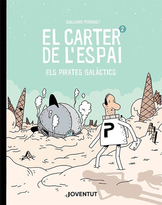 EL CARTER DE L'ESPAI EDICIÓ EN CATALÀ # 02 ELS PIRATES GALÀCTICS | 9788426146250 | GUILLAUME PERREAULT | Universal Cómics