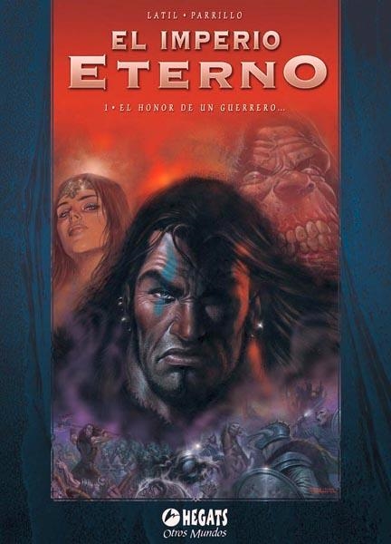 EL IMPERIO ETERNO # 01 EL HONOR DE UN GUERRERO | 9788493337582 | DOMINIQUE LATIL - LUCIO PARRILLO