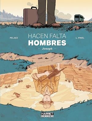 HACEN FALTA HOMBRES - JOSEPH | 9788412089653 | VICTOR L. PINEL - PHILIPPE PELAEZ | Universal Cómics