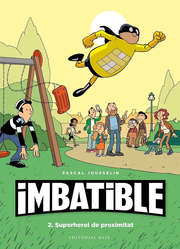 IMBATIBLE # 02 SUPERHEROI DE PROXIMITAT | 9788417759568 | PASCAL JOUSSELIN | Universal Cómics