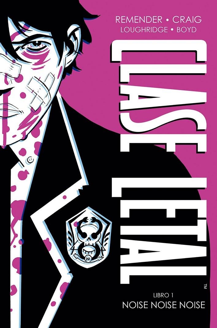 CLASE LETAL EDICIÓN DE LUJO # 01 NOISE NOISE NOISE | 9788467940688 | RICK REMENDER - WES CRAIG - LEE LOUGHRIDGE - JORDAN BOYD