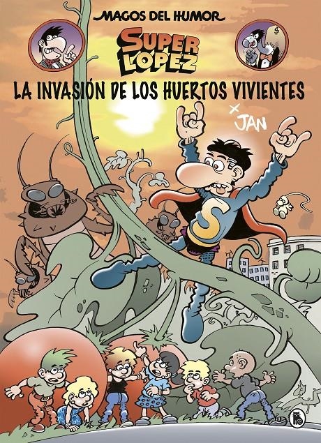 MAGOS DEL HUMOR # 206 SUPERLÓPEZ, LA INVASIÓN DE LOS HUERTOS VIVIENTES | 9788402424037 | JAN