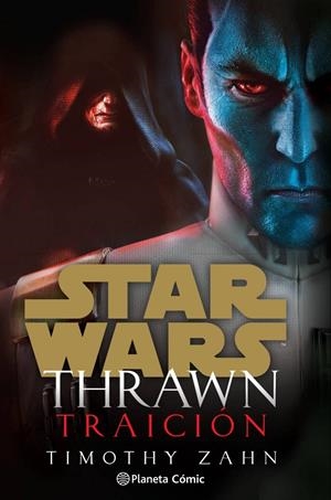 STAR WARS THRAWN TRAICIÓN NOVELA | 9788413411798 | TIMOTHY ZAHN | Universal Cómics