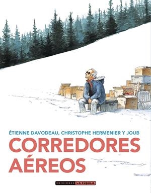 CORREDORES AÉREOS | 9788417442699 | ÉTIENNE DAVODEAU - CHRISTOPHE HERMENIER - JOUB | Universal Cómics