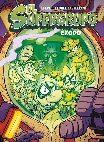 EL SUPERGRUPO ÉXODO | 9788494954399 | EFEPÉ - LEONEL CASTELLANI | Universal Cómics