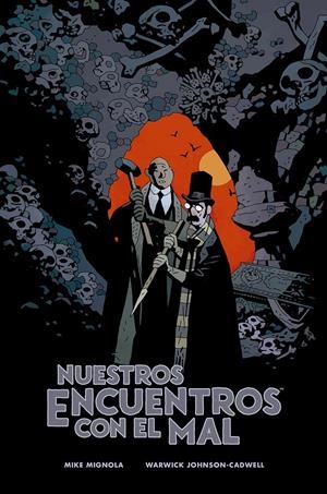 EL SR. HIGGINS # 02 NUESTROS ENCUENTROS CON EL MAL | 9788467940992 | MIKE MIGNOLA - WARWICK JOHNSON-CADWELL | Universal Cómics