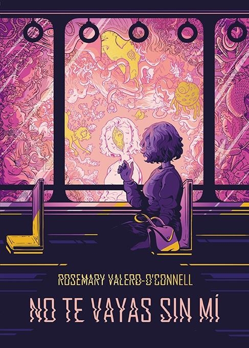 NO TE VAYAS SIN MÍ | 9788418215247 | ROSEMARY VALERO-O'CONNELL | Universal Cómics