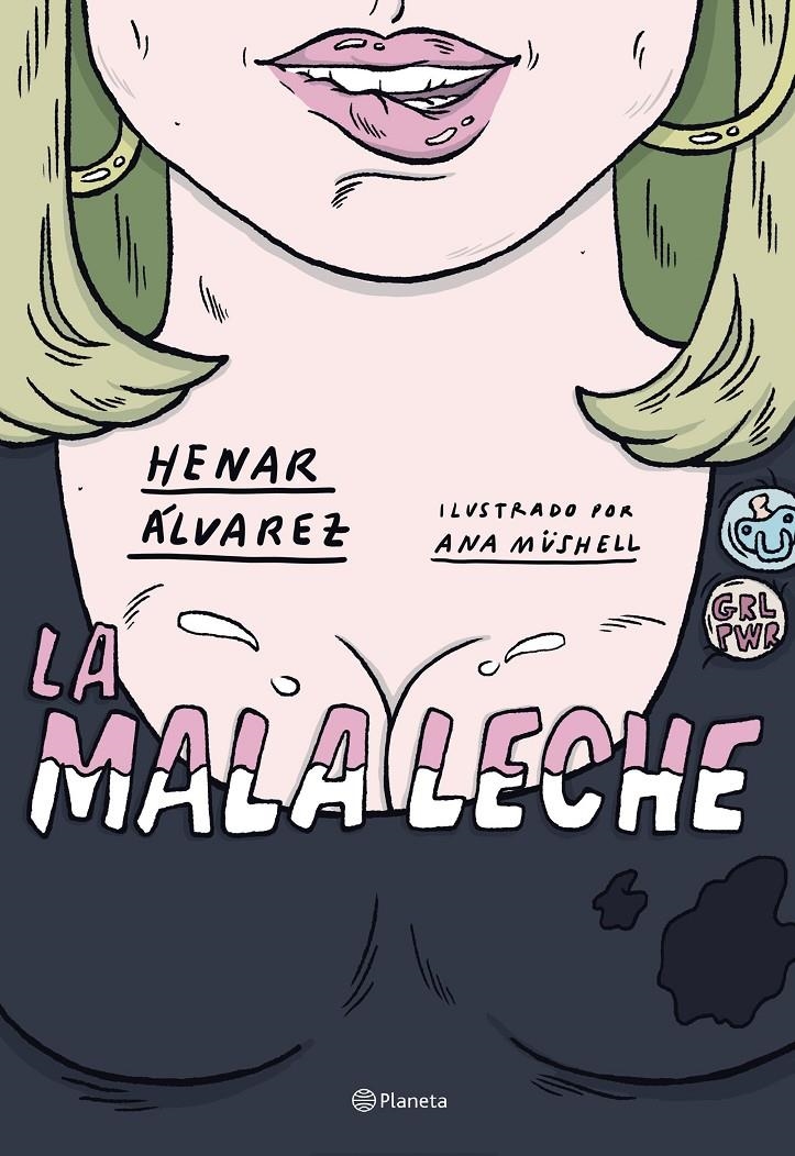 LA MALA LECHE | 9788408234562 | HENAR ÁLVAREZ - ANA MÜSHELL | Universal Cómics