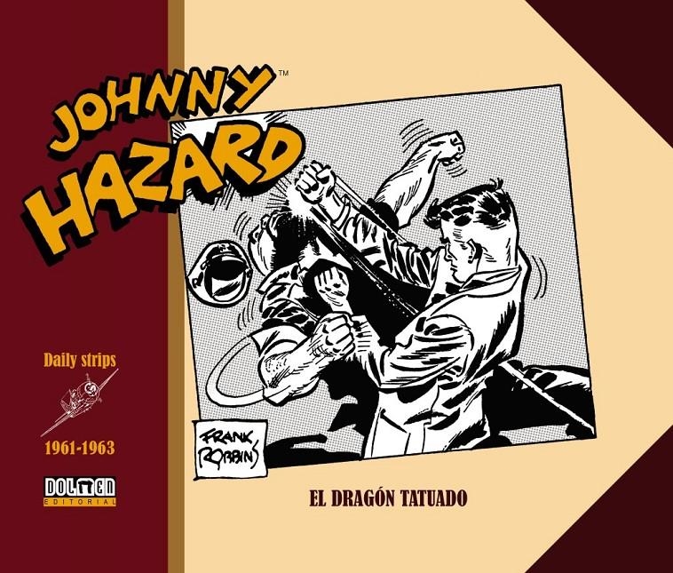 JOHNNY HAZARD TIRAS DIARIAS # 11 DE 1961 A 1963 EL DRAGÓN TATUADO | 9788418510038 | FRANK ROBBINS