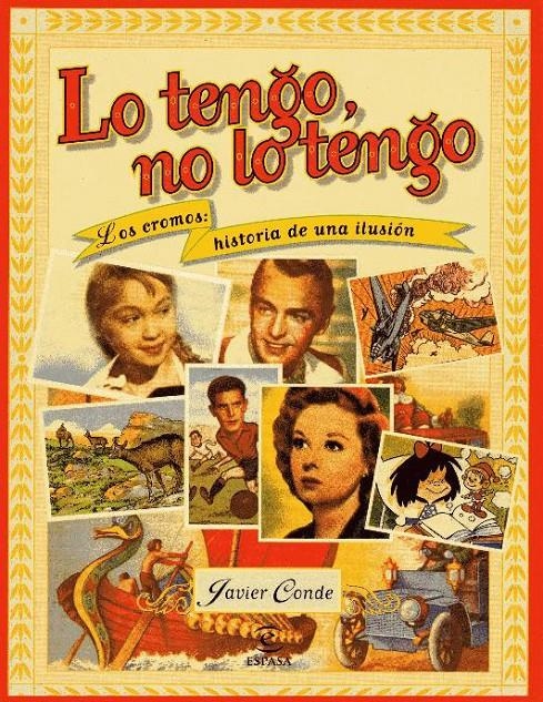 LO TENGO NO LO TENGO, LOS CROMOS HISTORIA DE UNA ILUSIÓN | 9788423987948 | JAVIER CONDE | Universal Cómics