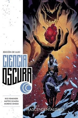 CIENCIA OSCURA EDICIÓN DE LUJO # 02 TRASCENDENTALISMO | 9788467942781 | RICK REMENDER - MATTEO SCALERA - MORENO DINISIO | Universal Cómics